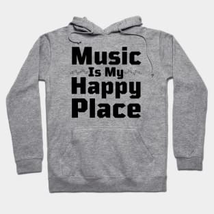 Music Is My Happy Place Hoodie